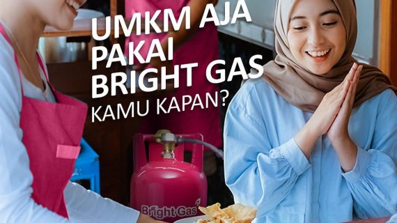 UMKM Aja Pakai Bright Gas, Kamu Kapan?